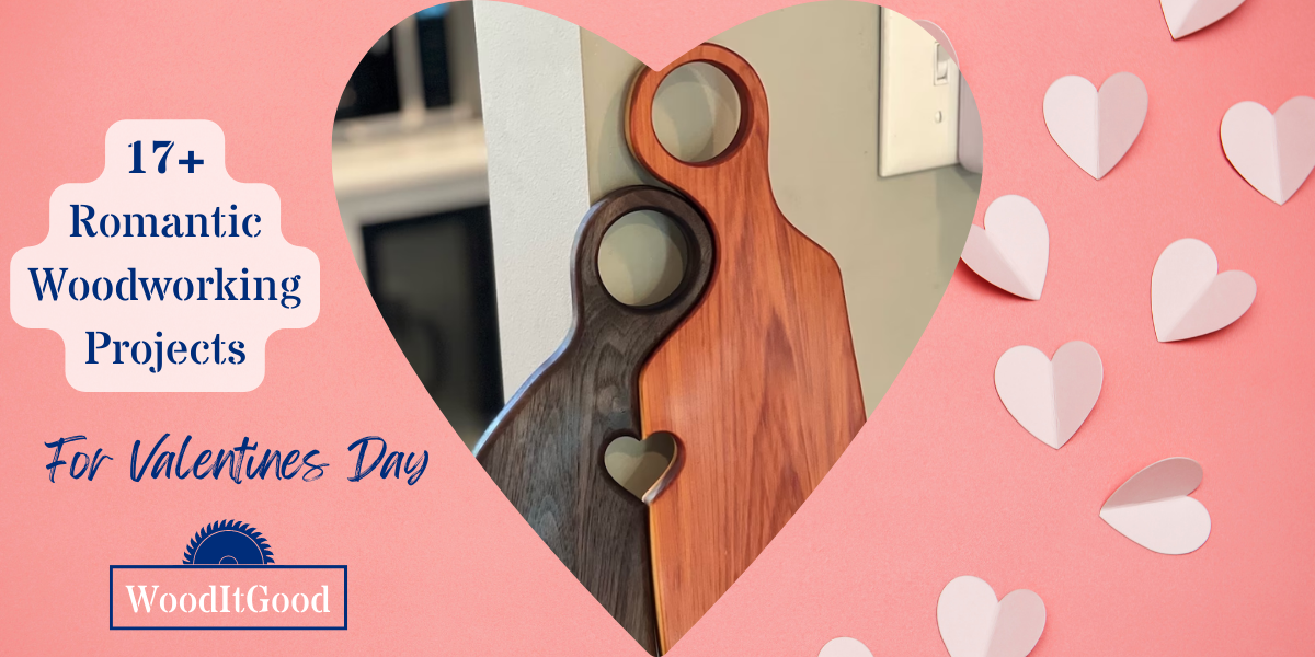 Woodworking Projects for Valentines Day are a great way to show your love and appreciation for your partner.