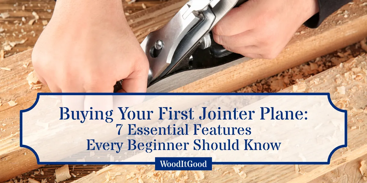 A picture introducing the topic of the page: jointer planes and what to look for when buying them